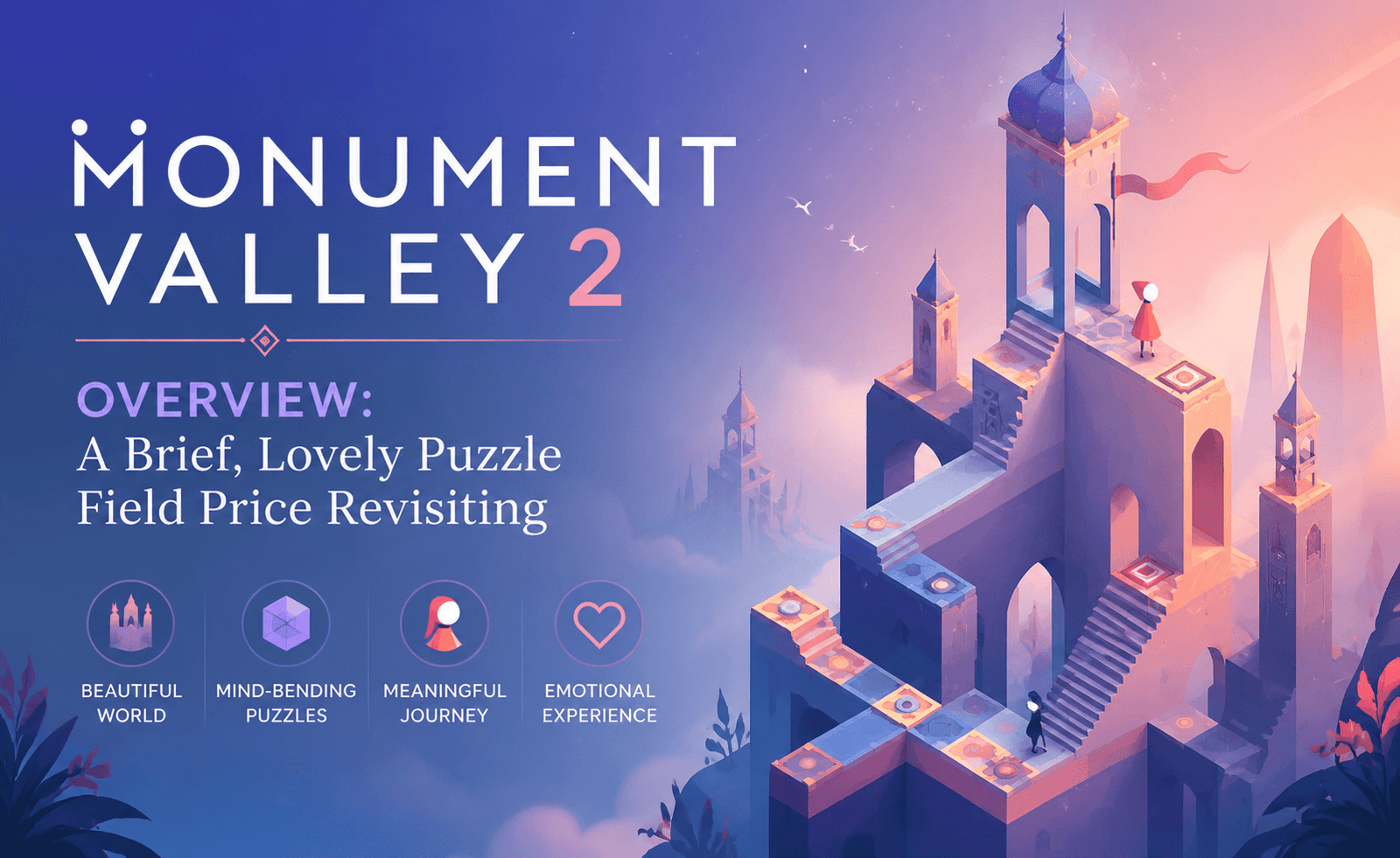 Monument Valley 2 Overview: A Brief, Lovely Puzzle Field Price Revisiting